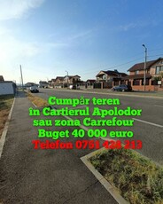 Caut Teren zona Carrefour sau cartier Apolodor