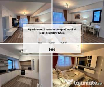 Apartament 2 camere complet mobilat si utilat cartier Noua