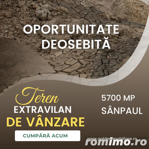 Oportunitate unica! Teren 5700 mp, Sanpaul, perfect pentru investitie