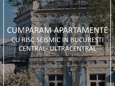 Cumparam apartamente cu risc seismic Cumparam apartamen