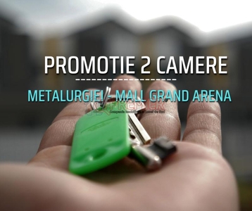 Promotie - 2 camere Metalurgiei - Mall Grand Arena