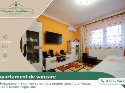 Apartament 3 camere cu centrala proprie, zona Aurel Vlaicu, Arad 80.000