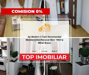 Ap Modern 2 Cam Decomandat Mobilat/Utilat/Renovat Bloc 1984 la Mihai Bravu