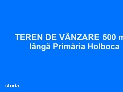 Teren 500 mp, langa Primaria Holboca, cu toate utilitatile, la ASFALT