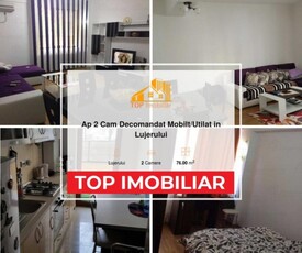 Ap 2 Cam Decomandat Mobilat/Utilat in Lujerului