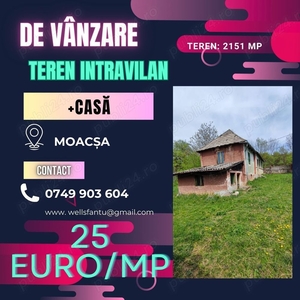 De vânzare teren intravilan + casă în Moacșa!