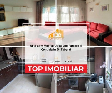 Ap 2 Cam Mobilat/Utilat Loc Parcare si Centrala in Dr Taberei