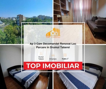 Ap 3 Cam Decomandat Renovat Loc Parcare in Drumul Taberei