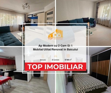 Ap Modern cu 2 Cam Et 1 Mobilat/Utilat/Renovat in Baicului